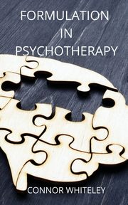 Formulation in Psychotherapy, Whiteley Connor