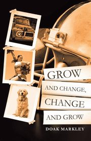 Grow and Change, Change and Grow, Markley Doak