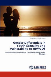Gender Differentials in Youth Sexuality and Vulnerability to HIV/AIDS, Mohammed Sadik Alewi