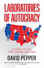 Laboratories of Autocracy, Pepper David