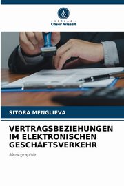 VERTRAGSBEZIEHUNGEN IM ELEKTRONISCHEN GESCHFTSVERKEHR, MENGLIEVA SITORA