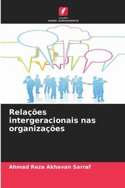 Rela?es intergeracionais nas organiza?es, Akhavan Sarraf Ahmad Reza