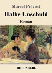 Halbe Unschuld, Prvost Marcel