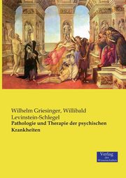 Pathologie und Therapie der psychischen Krankheiten, Griesinger Wilhelm