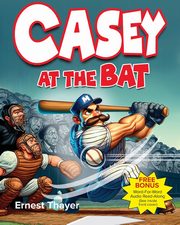 Casey at the Bat, Thayer Ernest