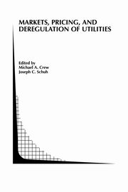 Markets, Pricing, and Deregulation of Utilities, 