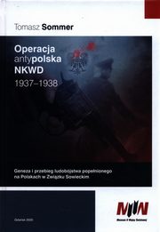 ksiazka tytu: Operacja antypolska NKWD 1937-1938 autor: Sommer Tomasz