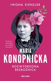 Maria Konopnicka Rozwydrzona bezbonica, Kienzler Iwona