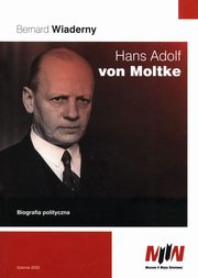 ksiazka tytu: Hans Adolf von Moltke autor: Wiaderny Bernard