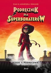 Podrcznik dla superbohaterw Cz 1 Podrcznik, Vahlund Elias