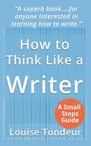 How to Think Like a Writer, Tondeur Louise