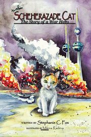 Scheherazade Cat - The Story of a War Hero, Fox Stephanie C.