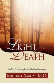 Light and Death, Sabom Michael