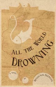 All the World Drowning, Preston Benjamin Allen