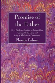 The Promise of the Father, Palmer Phoebe
