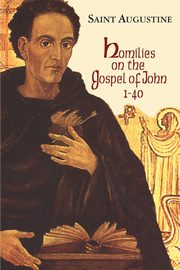 Homilies on the Gospel of John (1-40), Saint Augustine of Hippo