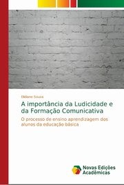 A importncia da Ludicidade e da Forma?o Comunicativa, Souza Elidiane