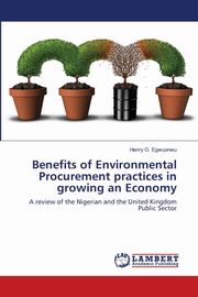 ksiazka tytu: Benefits of Environmental Procurement practices in growing an Economy autor: Egwuonwu Henry O.