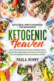 Keto Meal Prep Cookbook For Beginners, Henry Paula