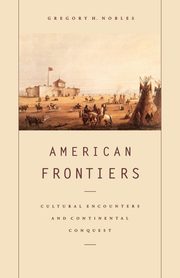 American Frontiers, Nobles Gregory H.