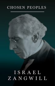 Chosen Peoples, Zangwill Israel