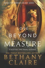 Love Beyond Measure (Large Print Edition), Claire Bethany