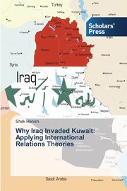 Why Iraq Invaded Kuwait, Hanish Shak