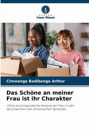 Das Schne an meiner Frau ist ihr Charakter, Badibanga Arthur Cimwanga