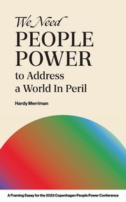 We Need People Power to Address a World in Peril, Merriman Hardy