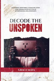 Decode The Unspoken, Maya Grace