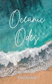 Oceanic Odes, Wood Tim