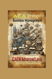 ACA Strategic Business Management, Sario Azhar ul Haque