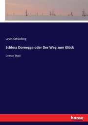 Schloss Dornegge oder Der Weg zum Glck, Schcking Levin