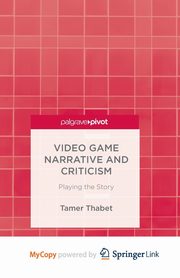 Video Game Narrative and Criticism, Thabet T.