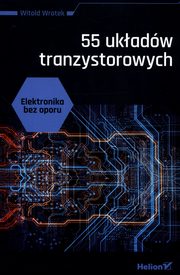 Elektronika bez oporu 55 ukadw tranzystorowych, Wrotek Witold