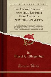 ksiazka tytu: The Dayton Bureau of Municipal Research Finds Against a Municipal University autor: Macomber Albert E.