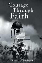 Courage Through Faith, Yazdani Shiloh