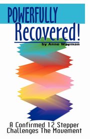 Powerfully Recovered!, Wayman Anne