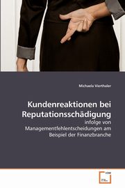 Kundenreaktionen bei Reputationsschdigung, Vierthaler Michaela