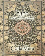 Hype an Ayahuasca Journey, Mora Carla