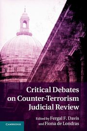 Critical Debates on Counter-Terrorism Judicial Review, 