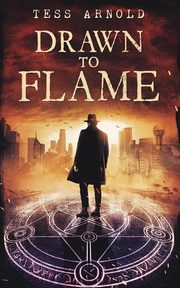 Drawn to Flame, Arnold Tess R.