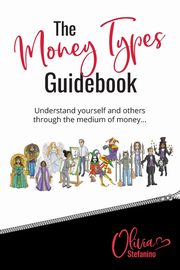 The 'Money Types' Guidebook, Stefanino Olivia