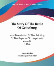 The Story Of The Battle Of Gettysburg, Walker James