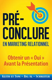 Pr-Conclure en Marketing Relationnel, Schreiter Keith