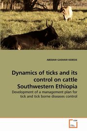 Dynamics of ticks and its control on             cattle Southwestern Ethiopia, GASHAW KEBEDE ABEBAW