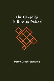 The Campaign In Russian Poland, Cross Standing Percy