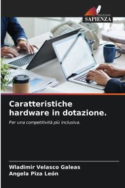 Caratteristiche hardware in dotazione., Velasco Galeas Wladimir