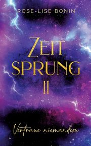 Zeitsprung II, Bonin Rose-Lise