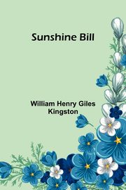 Sunshine Bill, Henry Giles Kingston William